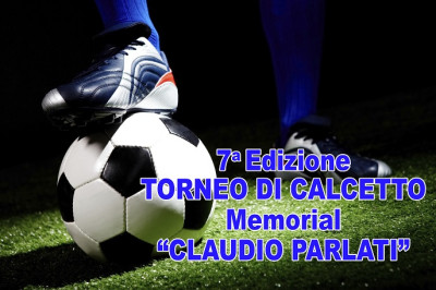 TORNEO DI CALCETTO (7&deg; Memorial Claudio Parlati)