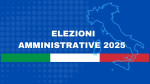 ELEZIONI AMMINISTRATIVE 2025